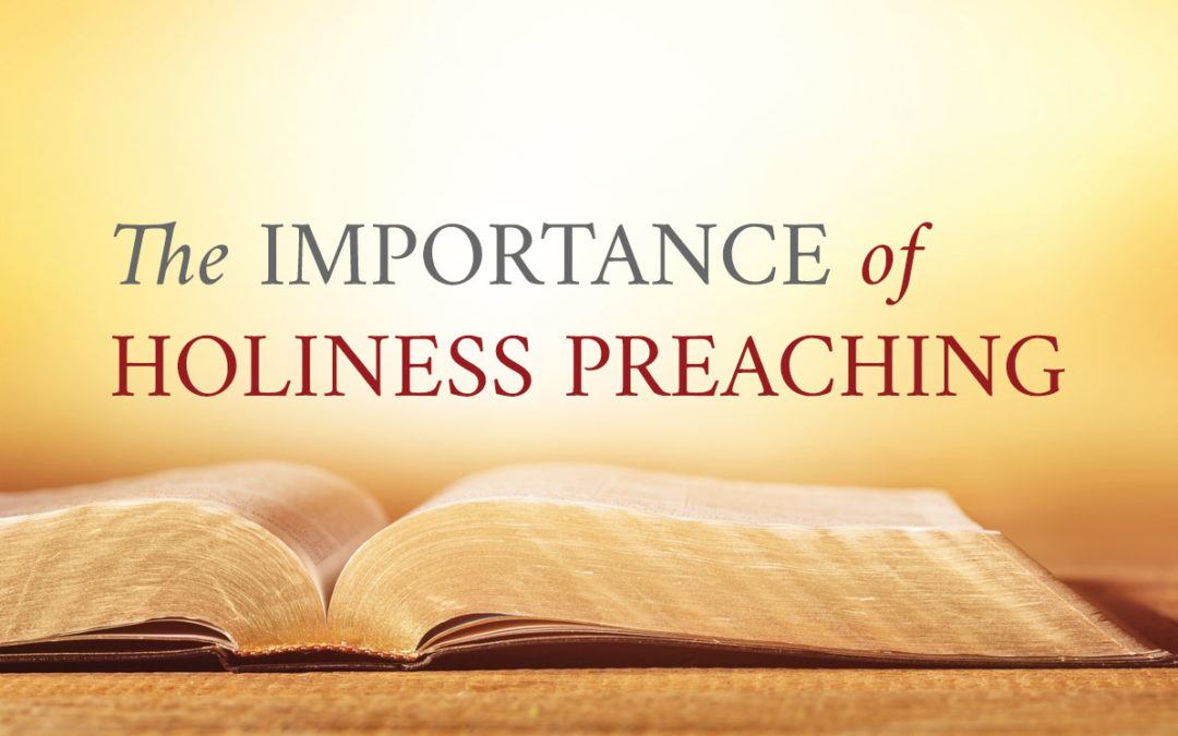 The Importance of Holiness Preaching