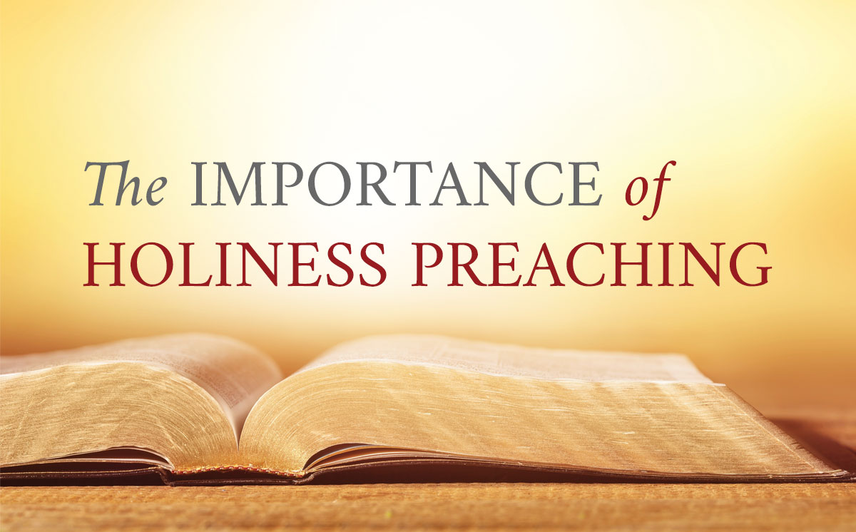 The Importance Of Holiness Preaching - InterChurch Holiness Convention