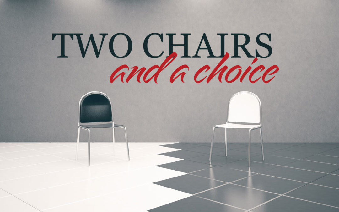 Two Chairs and a Choice