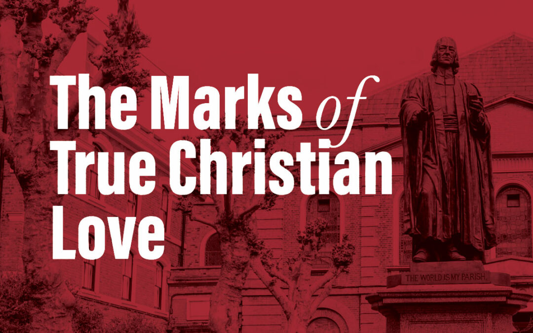 The Marks of True Christian Love