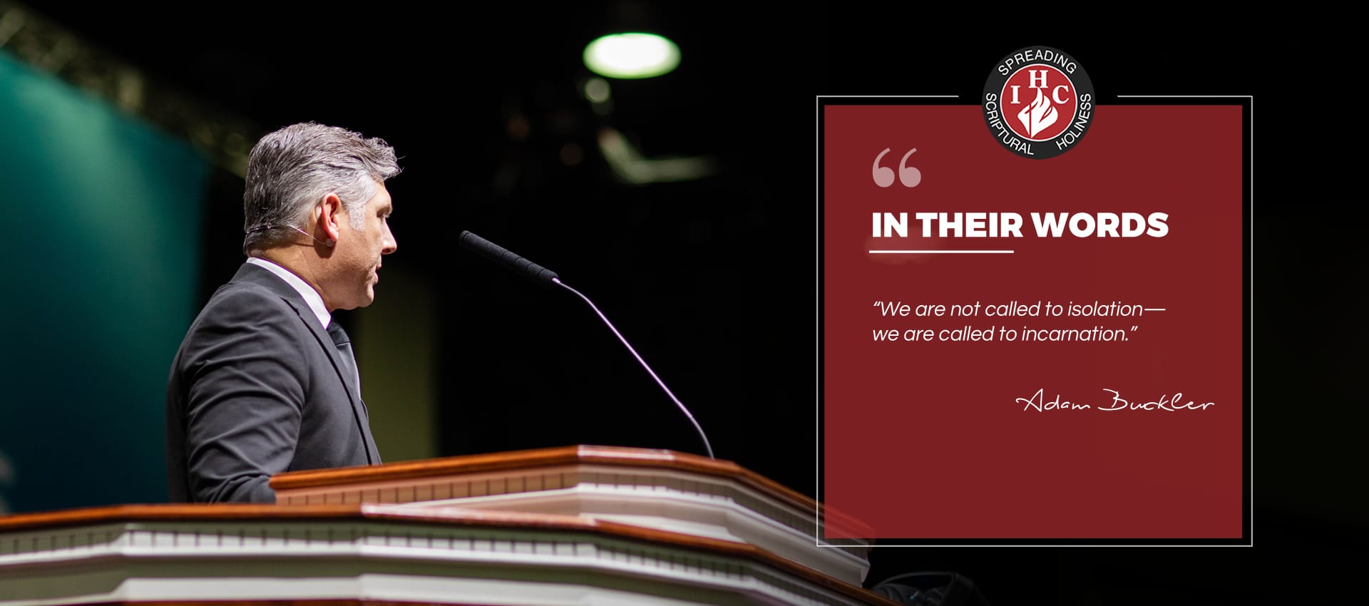 We are not called to isolation - we are called to incarnation. ~ Adam Buckler